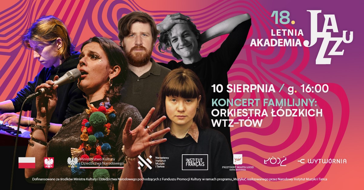 LETNIA AKADEMIA JAZZU w Wytwórni - Koncert familijny: Orkiestra Łódzkich WTZ-tów - specjalna zniżka dla UŁ