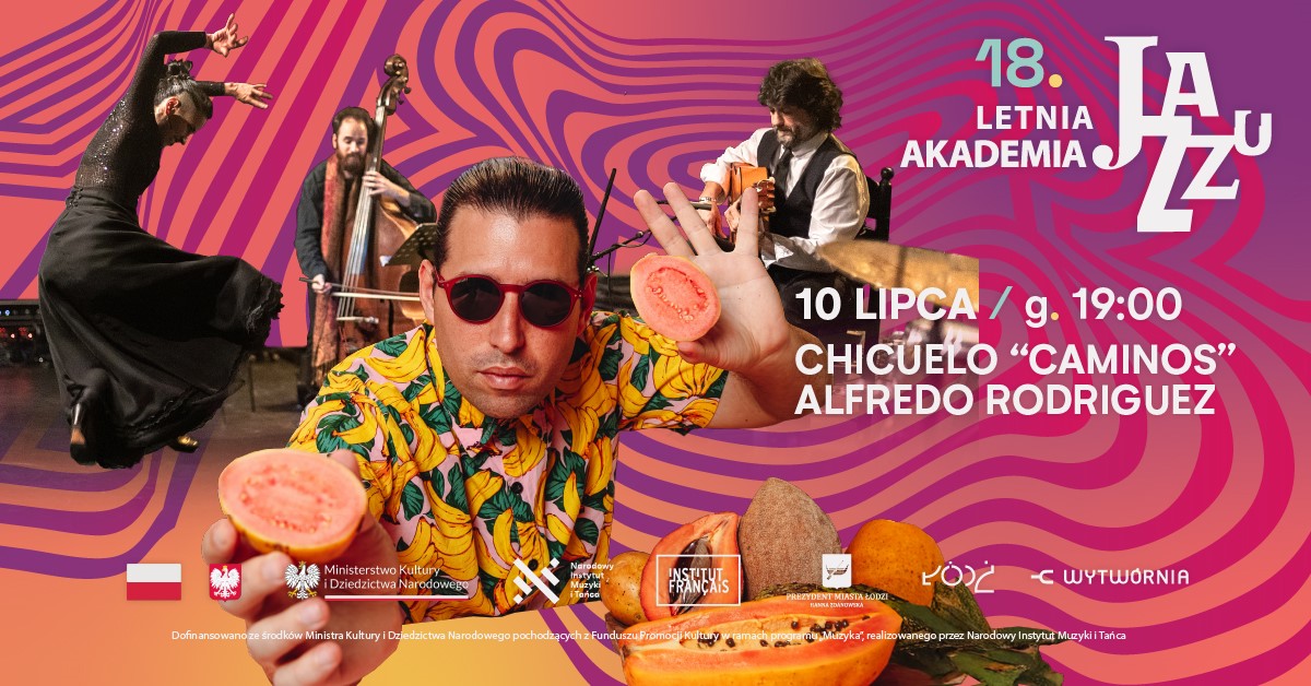 LETNIA AKADEMIA JAZZU w Wytwórni - Chicuelo “Caminos” i Alfredo Rodriguez - specjalna zniżka dla UŁ
