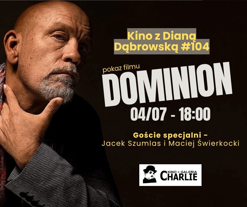 KINO CHARLIE - pokaz specjalny filmu "Dominion"- ZNIŻKA STUDENCKA UŁ